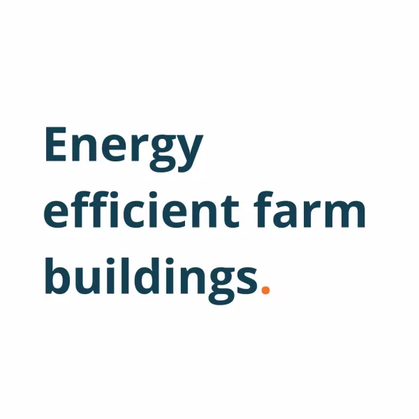 Energy efficient farm buildings
